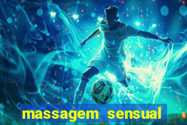 massagem sensual novo hamburgo